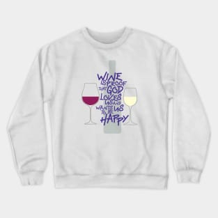 Wine Is Proof Crewneck Sweatshirt